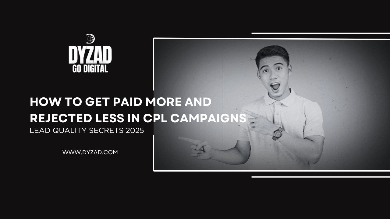 Lead Quality Secrets: How to Get Paid More and Rejected Less in CPL Campaigns