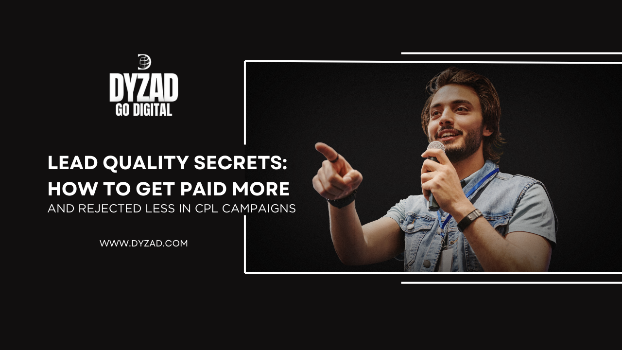 Lead Quality Secrets: How to Get Paid More and Rejected Less in CPL Campaigns