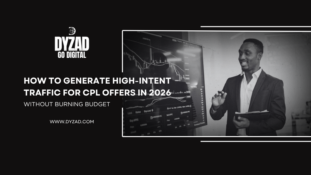 How to Generate High-Intent Traffic for CPL Offers in 2026 (Without Burning Budget)